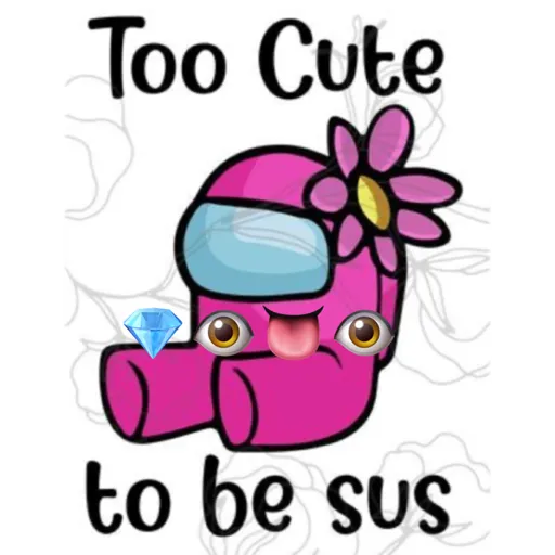 among us to cute to be sus by among us - Sticker Maker for WhatsApp