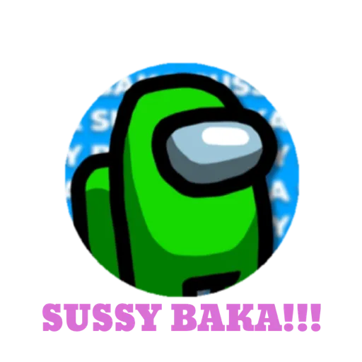 Sussy Baka' Sticker